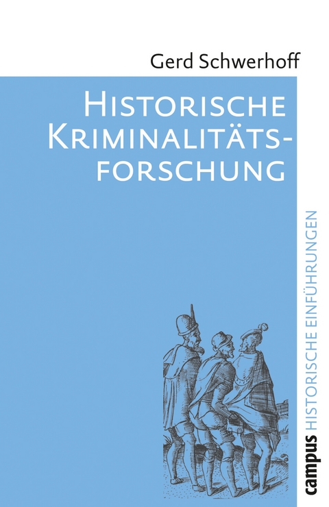 Historische Kriminalitätsforschung -  Gerd Schwerhoff