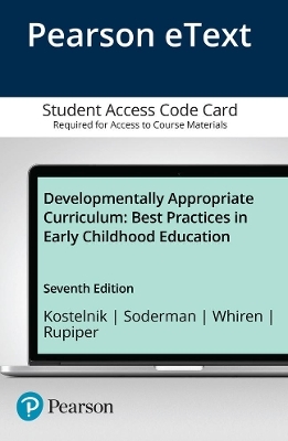 Developmentally Appropriate Curriculum - Marjorie Kostelnik, Anne Soderman, Michelle Rupiper, Alice Whiren