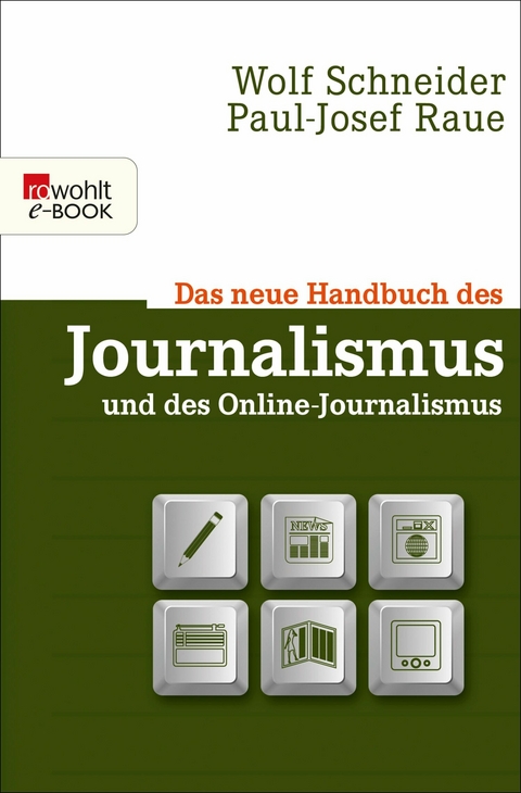 Das neue Handbuch des Journalismus und des Online-Journalismus -  Wolf Schneider,  Paul-Josef Raue