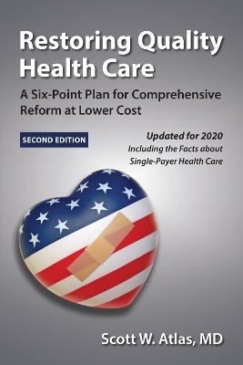 Restoring Quality Health Care - Scott W. Atlas