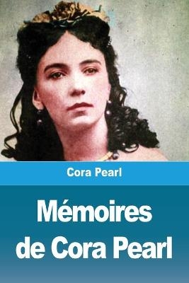 MÃ©moires de Cora Pearl - Cora Pearl