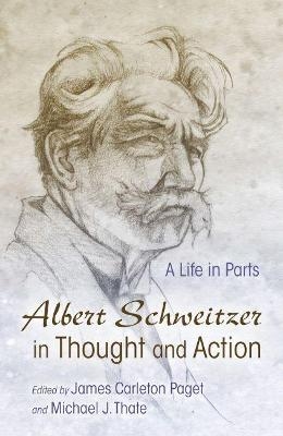 Albert Schweitzer in Thought and Action - 