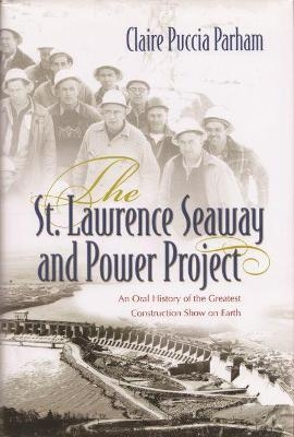 The St. Lawrence Seaway and Power Project - Claire Puccia Parham