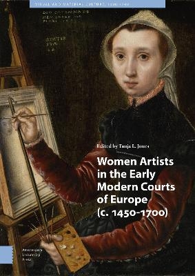 Women Artists in the Early Modern Courts of Europe - 