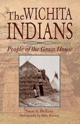 The Wichita Indians - Susan a Holland