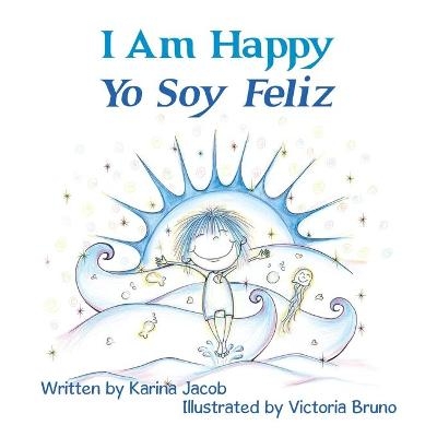 I Am Happy Yo Soy Feliz - Karina Jacob