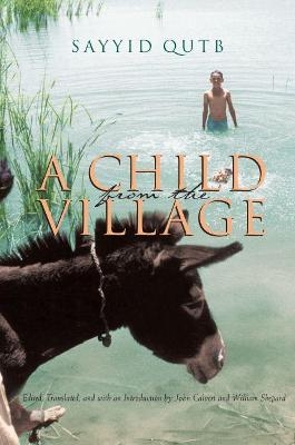 A Child From the Village - Sayyid Qutb, John Calvert, William Shepard
