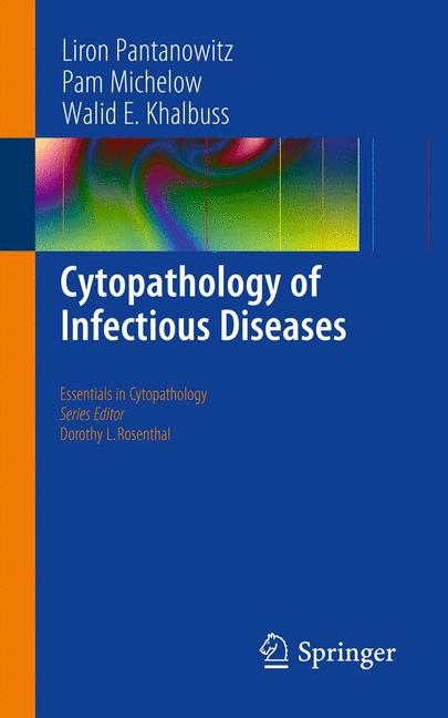 Cytopathology of Infectious Diseases - PANTANOWITZ LIRON, Pam Michelow, Walid E. Khalbuss