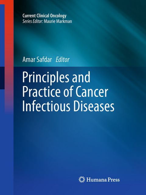 Principles and Practice of Cancer Infectious Diseases - 