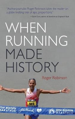 When Running Made History - Roger Robinson