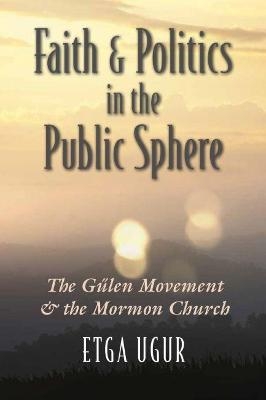 Faith and Politics in the Public Sphere - Etga Ugur