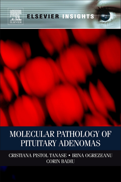 Molecular Pathology of Pituitary Adenomas -  Corin Badiu,  Irina Ogrezeanu,  Cristiana Tanase