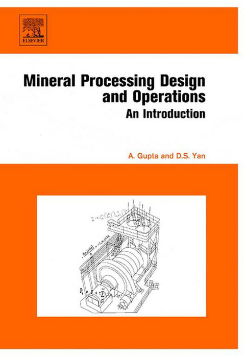 Mineral Processing Design and Operation -  Ashok Gupta,  Denis S. Yan