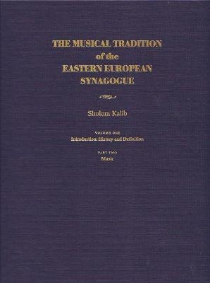 Musical Tradition of the Eastern European Synagogue - Sholom Kalib