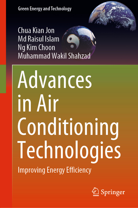 Advances in Air Conditioning Technologies - Chua Kian Jon, Md Raisul Islam, Ng Kim Choon, Muhammad Wakil Shahzad