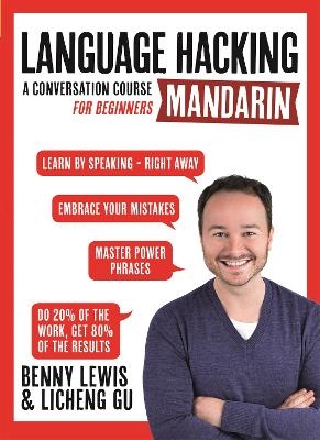 LANGUAGE HACKING MANDARIN (Learn How to Speak Mandarin - Right Away) - Benny Lewis