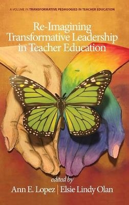 Re-Imagining Transformative Leadership in Teacher Education - 