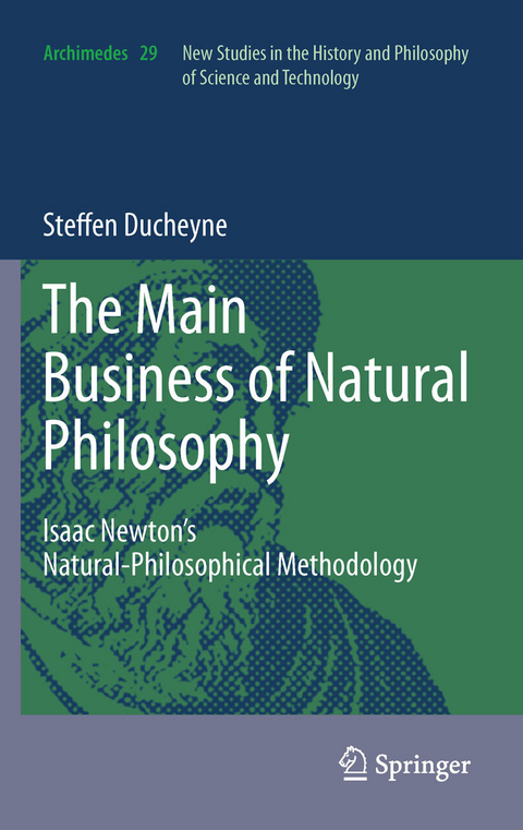 &quote;The main Business of natural Philosophy&quote; -  Steffen Ducheyne