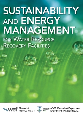 Sustainability and Energy Management for Water Resource Recovery Facilities -  Water Environment Federation