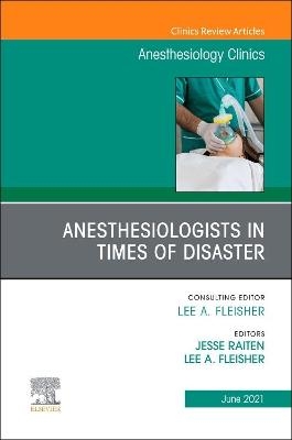Anesthesiologists in time of disaster, An Issue of Anesthesiology Clinics - 