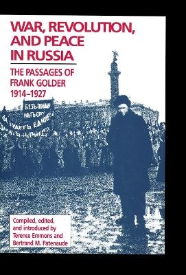 War, Revolution, and Peace in Russia - Terrence Emmons, Bertrand M. Patenaude