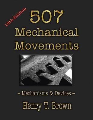 507 Mechanical Movements - Henry T Brown