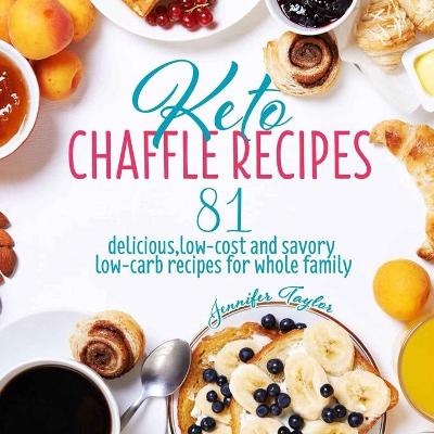 Keto Chaffle Recipes - Jennifer Taylor