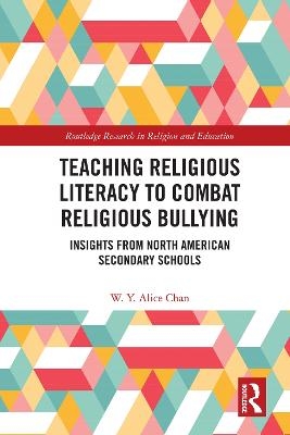 Teaching Religious Literacy to Combat Religious Bullying - W. Y. Alice Chan