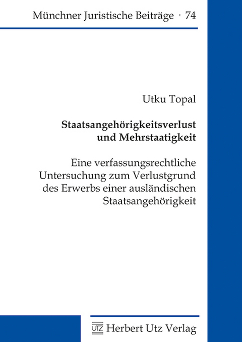 Staatsangehörigkeitsverlust und Mehrstaatigkeit -  Utku Topal