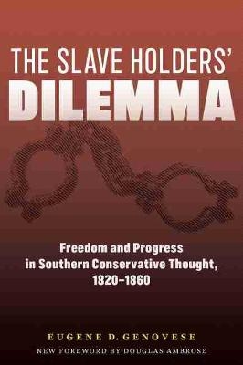 The Slaveholders' Dilemma - Eugene D. Genovese