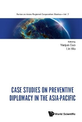 Case Studies On Preventive Diplomacy In The Asia-pacific - 