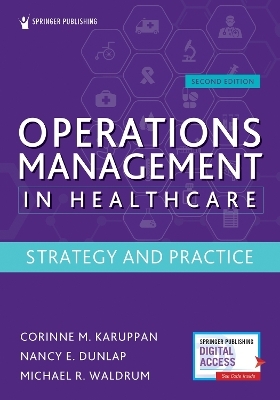Operations Management in Healthcare - Corinne M. Karuppan, Nancy E. Dunlap, Michael R. Waldrum