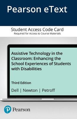 Assistive Technology in the Classroom - Amy Dell, Deborah Newton, Jerry Petroff