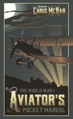 The World War I Aviator’s Pocket Manual - 