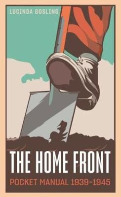 The Home Front Pocket Manual 1939-1945 - 