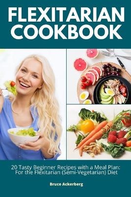 Flexitarian Cookbook - Bruce Ackerberg