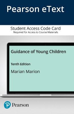 Guidance of Young Children -- Enhanced Pearson eText - Marian Marion