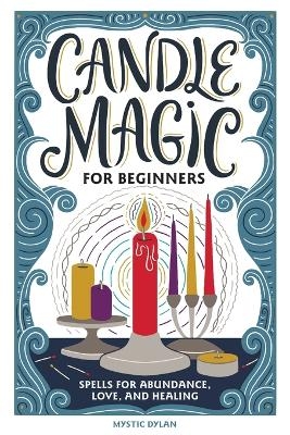 Candle Magic for Beginners - Mystic Dylan