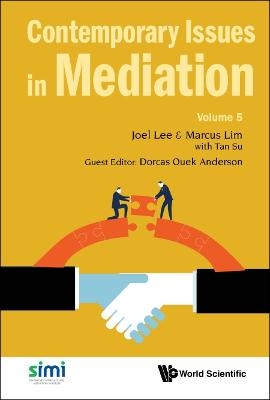 Contemporary Issues In Mediation - Volume 5 - 