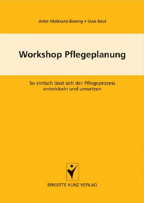 Workshop Pflegeplanung -  Anke Maikranz-Boenig,  Uwe Beul