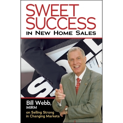 Sweet Success In New Home Sales - Bill Webb