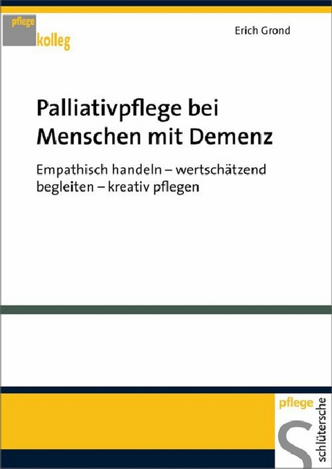 Palliativpflege bei Menschen mit Demenz -  Erich Grond