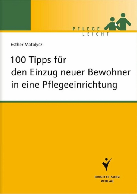 100 Tipps für den Einzug neuer Bewohner in eine Pflegeeinrichtung - Esther Matolycz