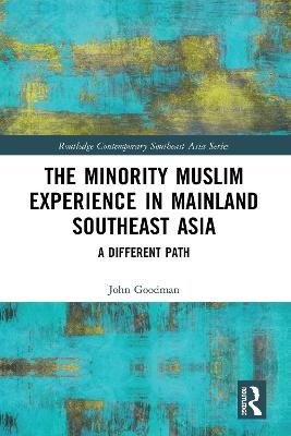 The Minority Muslim Experience in Mainland Southeast Asia - John Goodman