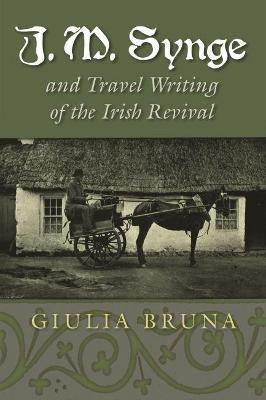 J. M. Synge and Travel Writing of the Irish Revival - Giulia Bruna