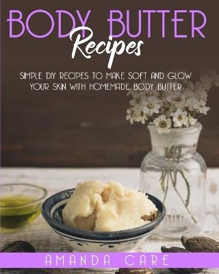 Body Butter Recipes - Amanda Care