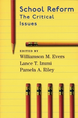 School Reform - Williamson M Evers, Lance T Izumi, Pamela A Riley