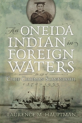 An Oneida Indian in Foreign Waters - Laurence M. Hauptman