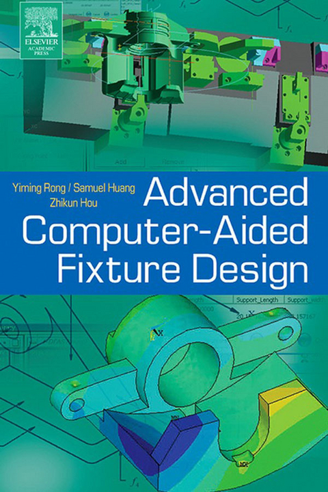 Advanced Computer-Aided Fixture Design -  Samuel Huang,  Yiming (Kevin) Rong