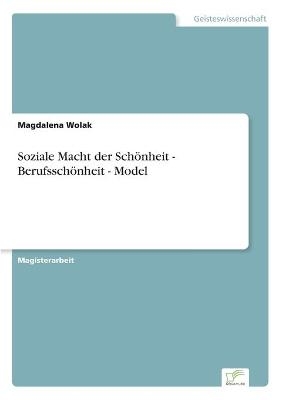 Soziale Macht der SchÃ¶nheit - BerufsschÃ¶nheit - Model - Magdalena Wolak